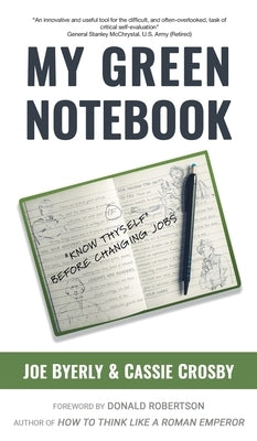My Green Notebook: "Know Thyself" Before Changing Jobs by Byerly, Joe