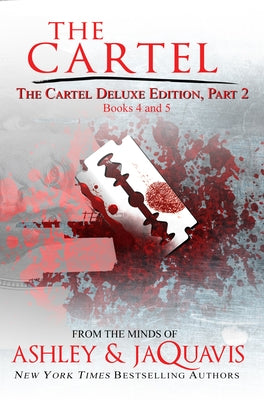 The Cartel Deluxe Edition, Part 2: Books 4 and 5 by Ashley